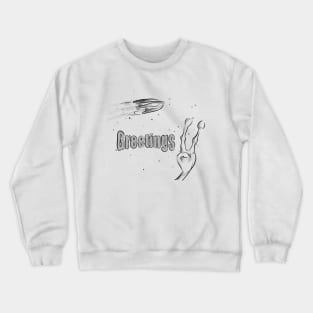 Greetings Crewneck Sweatshirt